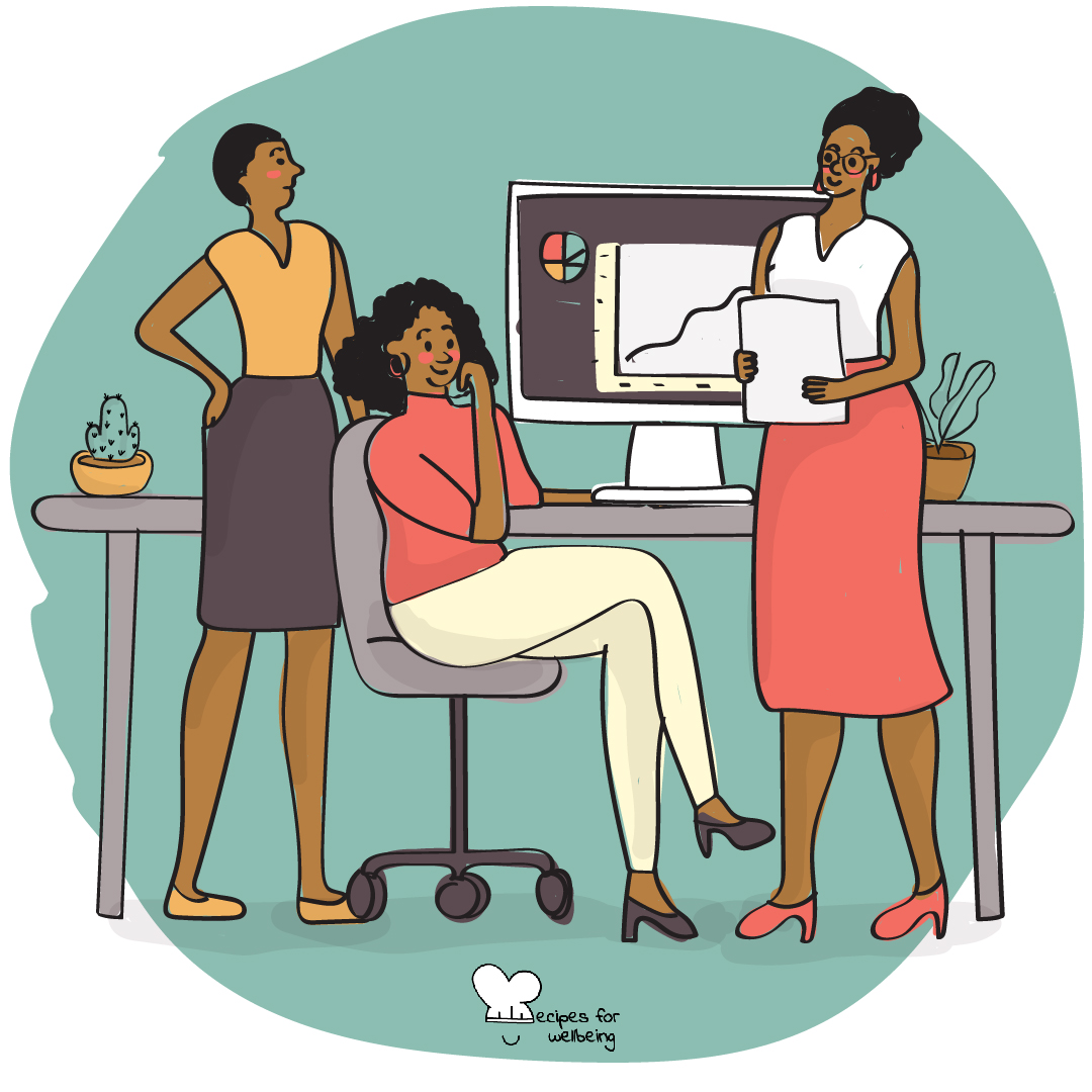 Illustration of three womxn of colour in a workplace setting. © Recipes for Wellbeing