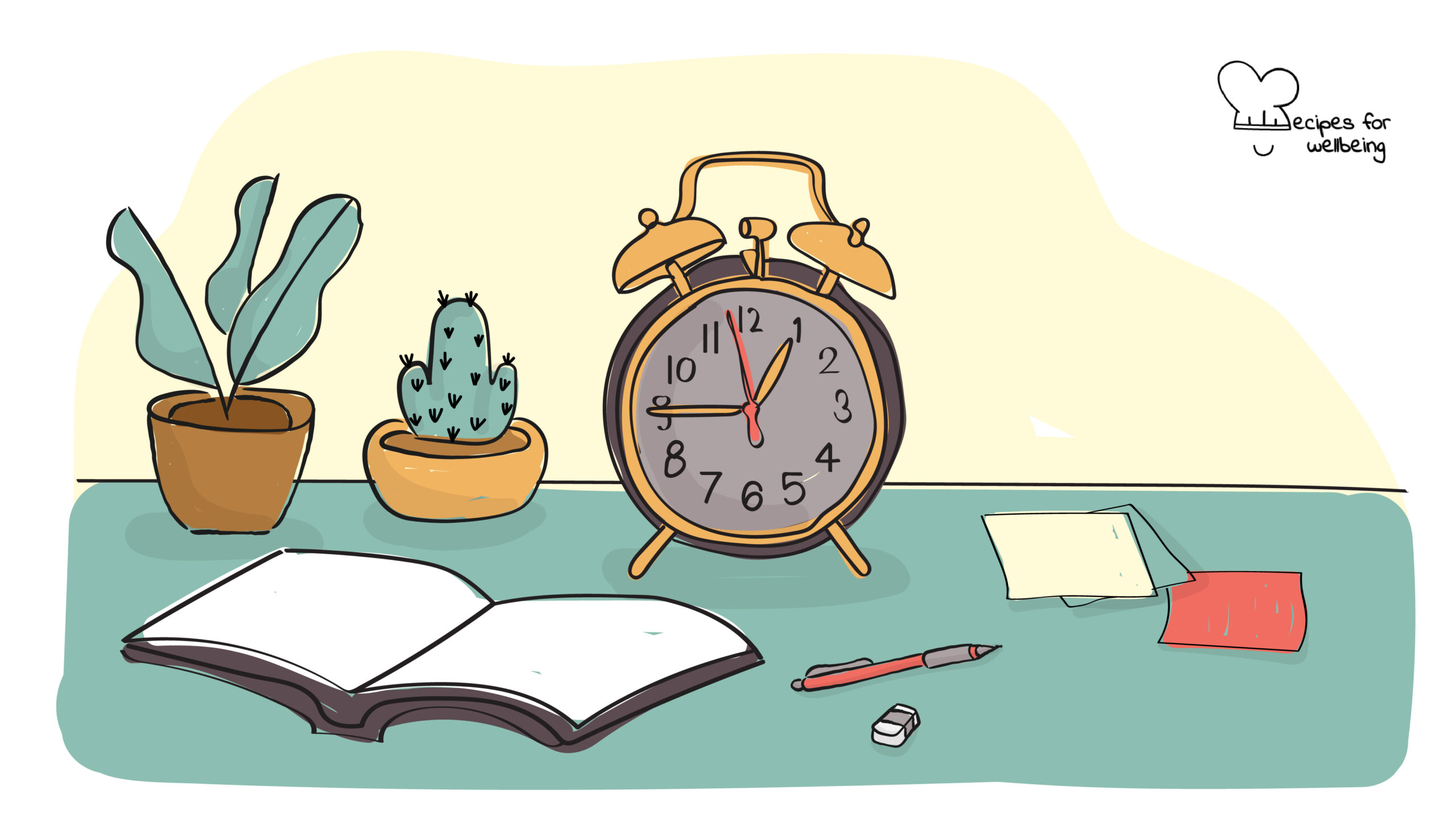 Illustration of an alarm on a table with a notebook, sticky notes, a pen, and a couple of table plants. © Recipes for Wellbeing