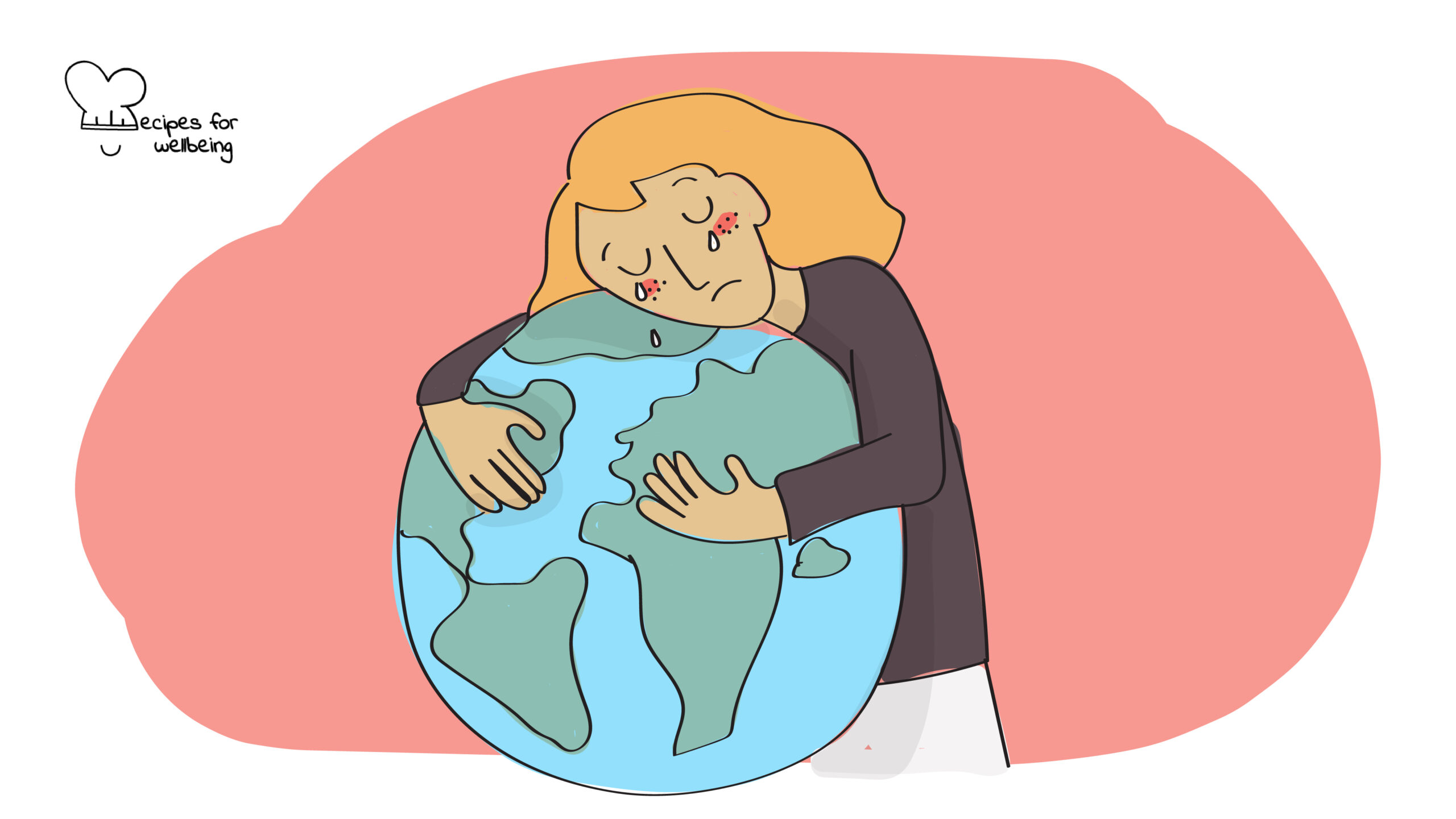 Illustration of a person crying while hugging the globe. © Recipes for Wellbeing