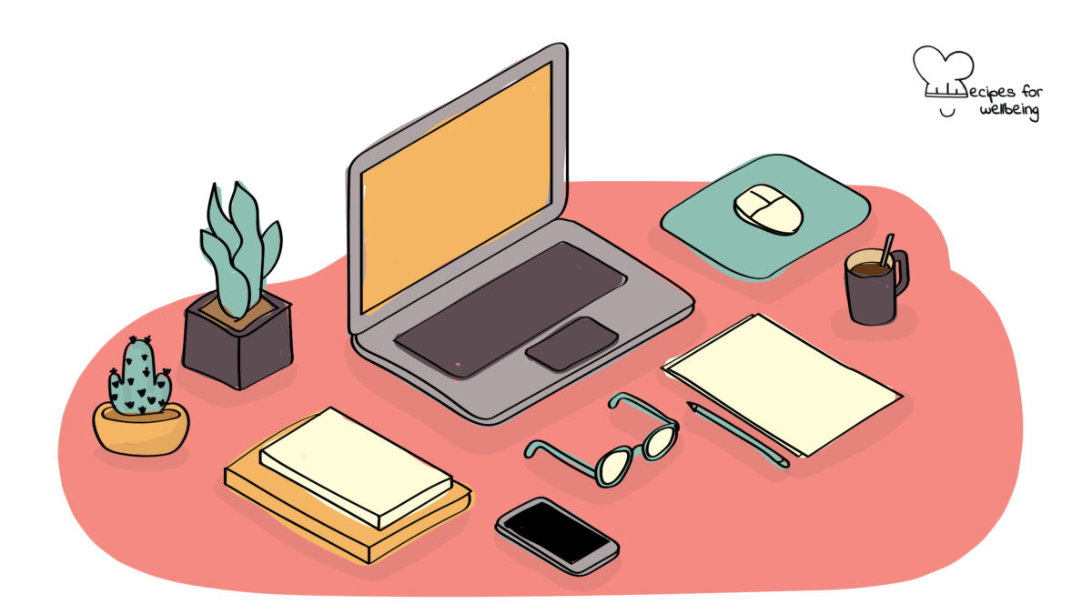 Illustration of a work setup with a laptop, a mug, a couple of plants, paper & pen, a pair of glasses, and a smartphone. © Recipes for Wellbeing