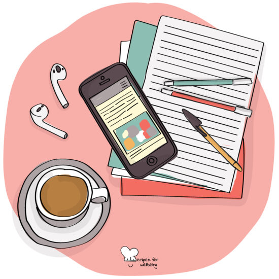 Illustration of a few sheets of papers and pens, a smartphone, a pair of wireless earpods, and a cup of coffee. © Recipes for Wellbeing